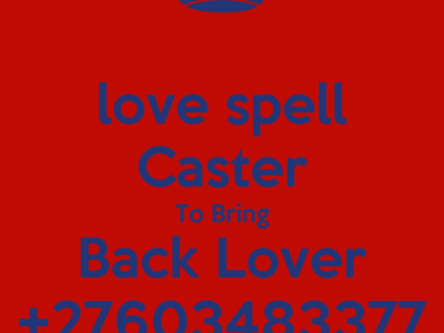 +27603483377 BRING BACK YOUR LOST LOVER IMMEDIATELY IN UK USA CANADA